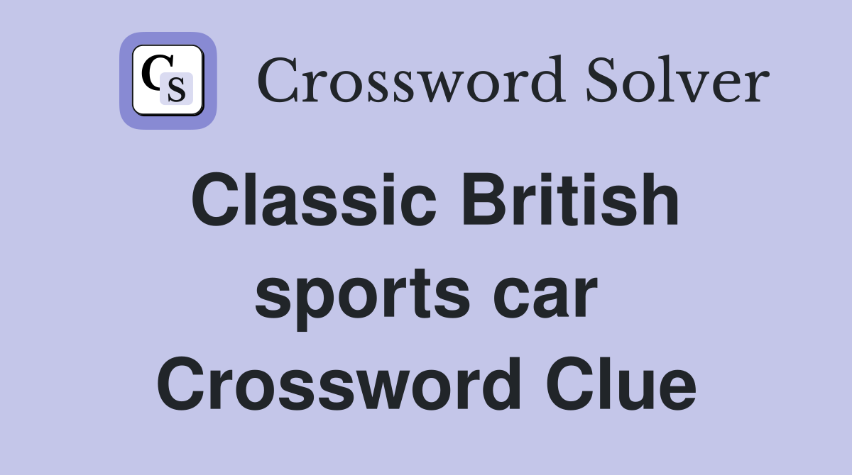 British Sports Car Crossword Clue: Find the Answer and Solutions