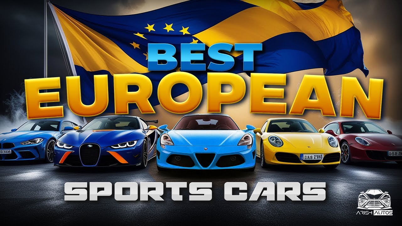 Discover Top European Sports Cars: Unmatched Performance & Luxury