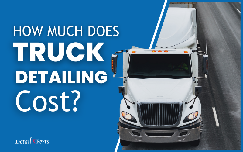Ultimate Guide to Pickup Truck Detailing Prices and Packages