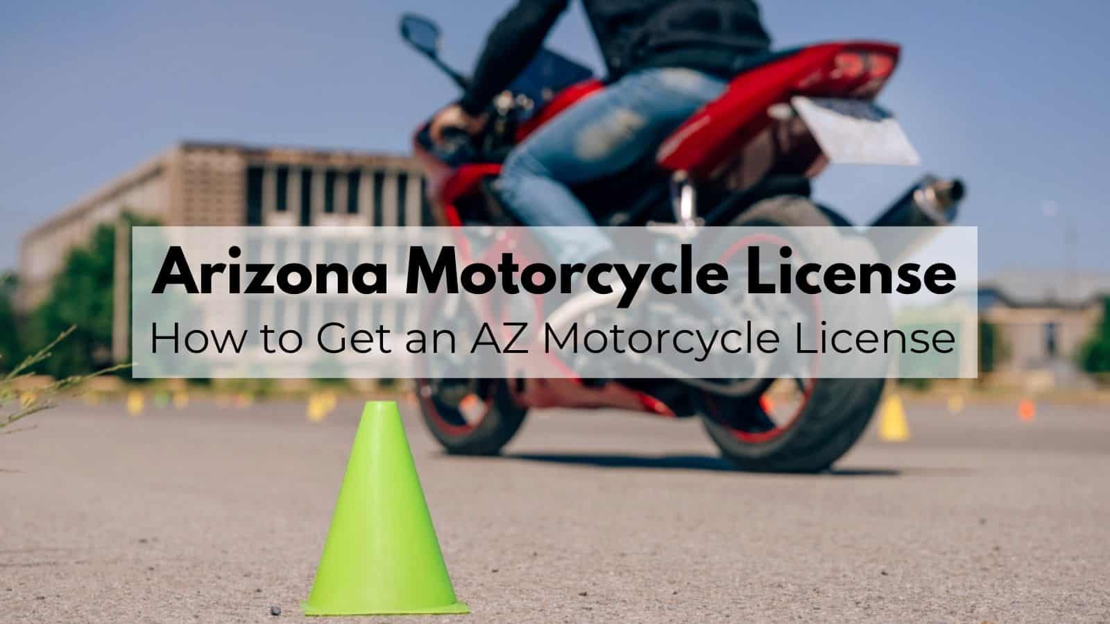 Need an Arizona Motorcycle License? Heres Your Guide