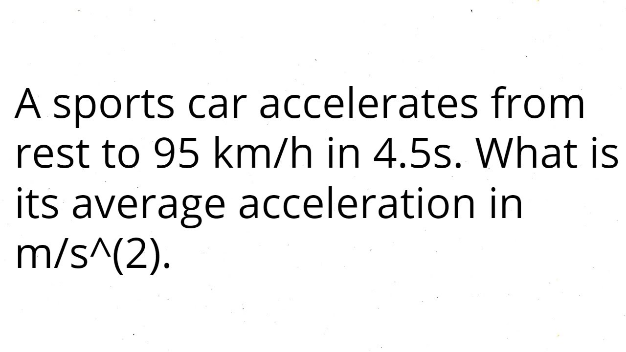 Sports Car Accelerates from Rest to 95: How Fast is it Really