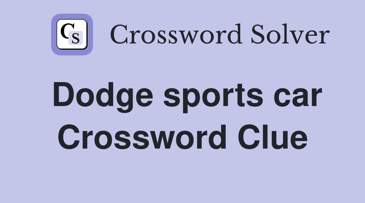 Solve Your Old Dodge Sports Car Crossword Clue! Find Answers Now.